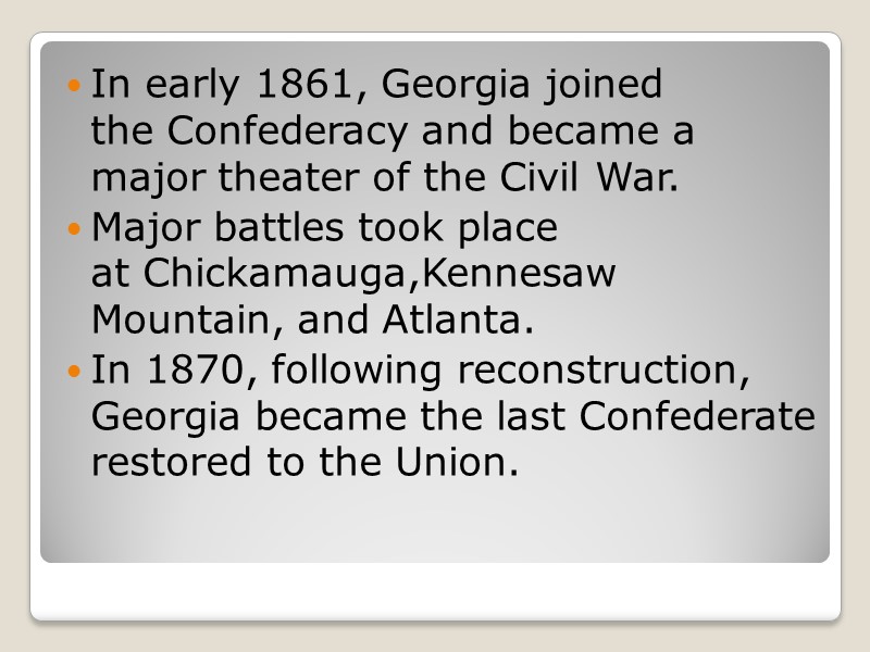 In early 1861, Georgia joined the Confederacy and became a major theater of the